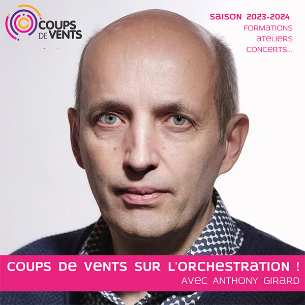 Résidence 2023 – 2024 : Coups De Vents Sur L’Orchestration Avec Anthony Girard